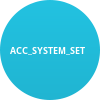 ACC_SYSTEM_SET