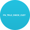 FN_TRLE_CHECK_CUST